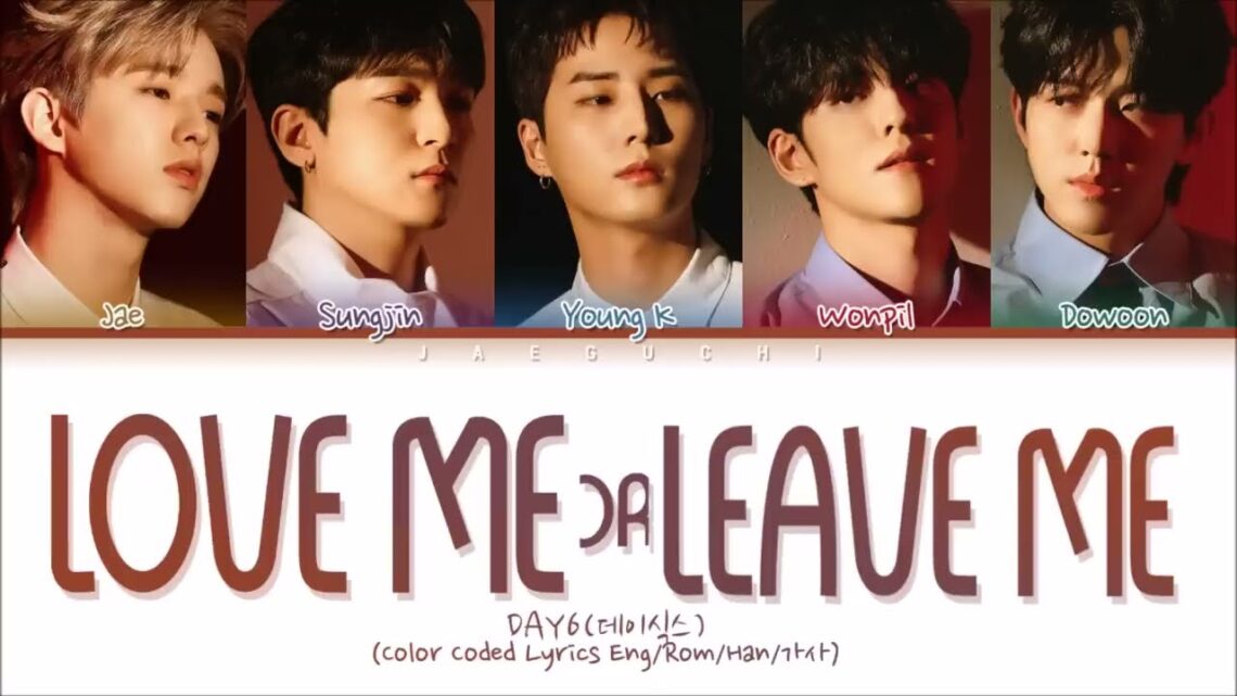 DAY6 (데이식스) 'LOVE ME OR LEAVE ME